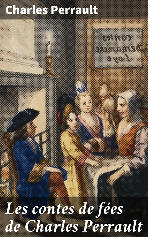 Les contes de f&eacute;es de Charles Perrault - Charles Perrault