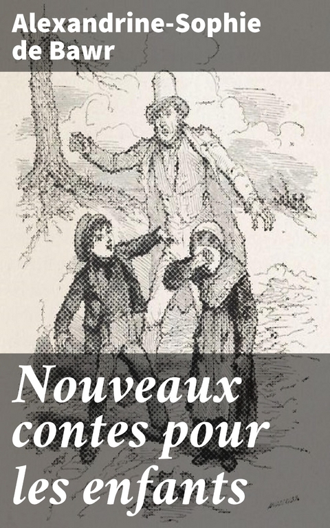 Nouveaux contes pour les enfants - Alexandrine-Sophie De Bawr