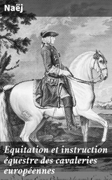 Equitation et instruction &eacute;questre des cavaleries europ&eacute;ennes -  Na&euml;j