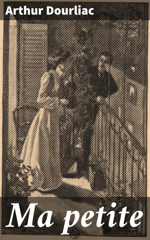 Ma petite - Arthur Dourliac