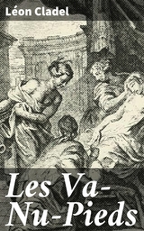 Les Va-Nu-Pieds - L&eacute;on Cladel