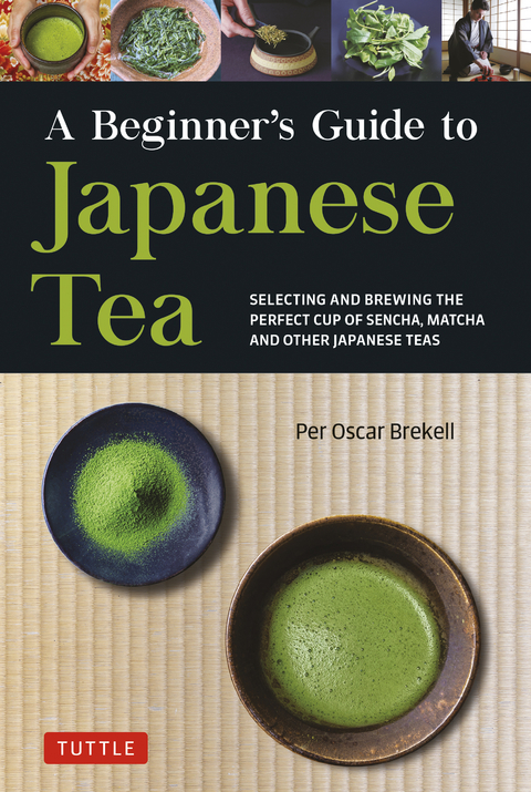 Beginner's Guide to Japanese Tea - Per Oscar Brekell