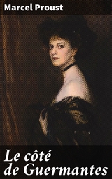 Le c&ocirc;t&eacute; de Guermantes - Marcel Proust