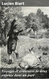 Voyages et aventures de deux enfants dans un parc - Lucien Biart
