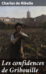 Les confidences de Gribouille - Charles De Ribelle