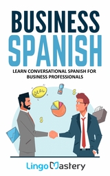 Business Spanish -  Lingo Mastery