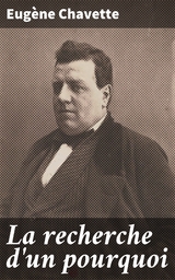 La recherche d'un pourquoi - Eug&egrave;ne Chavette