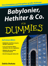 Babylonier, Hethiter & Co. f&uuml;r Dummies - Dahlia Shehata