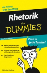 Rhetorik f&uuml;r Dummies Das Pocketbuch - Malcolm Kushner