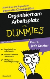 Organisiert am Arbeitsplatz für Dummies Das Pocketbuch - Eileen Roth