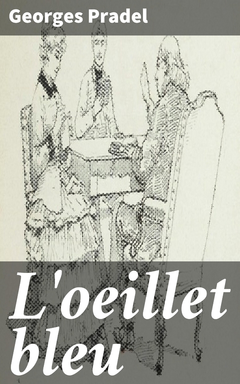 L'oeillet bleu - Georges Pradel