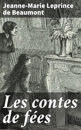 Les contes de f&eacute;es - Jeanne-Marie Leprince de Beaumont