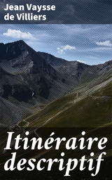 Itin&eacute;raire descriptif - Jean Vaysse de Villiers