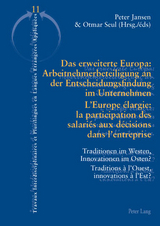 Das erweiterte Europa: Arbeitnehmerbeteiligung an der Entscheidungsfindung im Unternehmen / L&rsquo;Europe &eacute;largie : la participation des salari&eacute;s aux d&eacute;cisions dans l&rsquo;entreprise - 