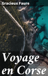 Voyage en Corse - Gracieux Faure