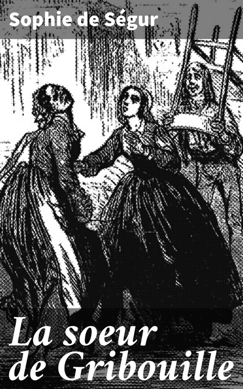 La soeur de Gribouille - Sophie de S&eacute;gur