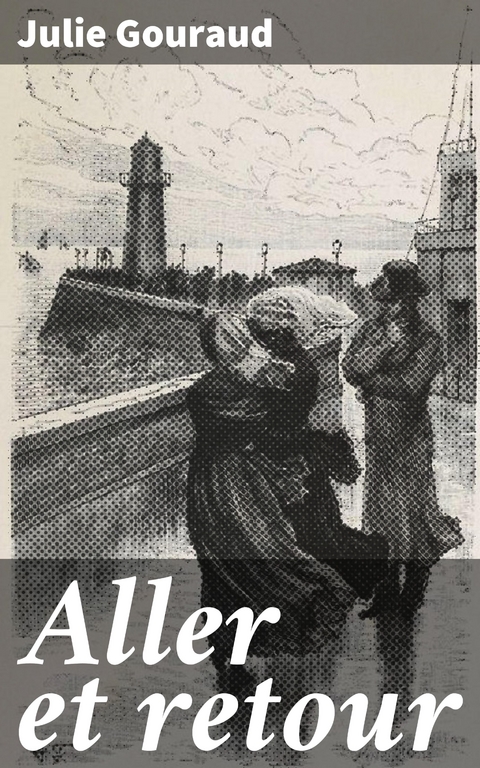 Aller et retour - Julie Gouraud