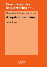 Abgabenordnung - Hans Helmschrott, J&uuml;rgen Schaeberle, Thomas Scheel