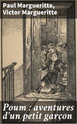 Poum : aventures d'un petit gar&ccedil;on - Paul Margueritte, Victor Margueritte
