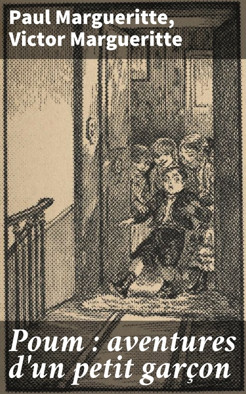 Poum : aventures d'un petit gar&ccedil;on - Paul Margueritte, Victor Margueritte