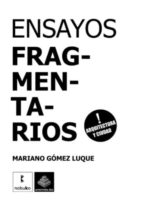 Ensayos fragmentarios - Mariano Gómez Luque