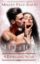 Shot at Love - Melody Heck Gatto