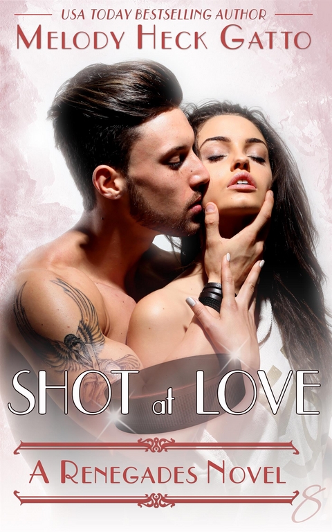 Shot at Love - Melody Heck Gatto