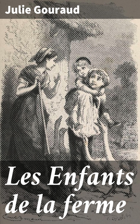 Les Enfants de la ferme - Julie Gouraud