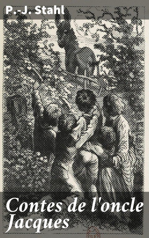 Contes de l'oncle Jacques - P.-J. Stahl