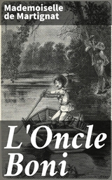 L'Oncle Boni - Mademoiselle de Martignat