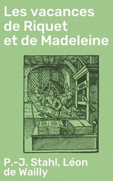 Les vacances de Riquet et de Madeleine - P.-J. Stahl, L&eacute;on de Wailly