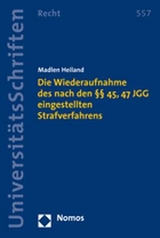 Die Wiederaufnahme des nach den &sect;&sect; 45, 47 JGG eingestellten Strafverfahrens - Madlen Heiland