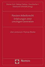 Passion Arbeitsrecht - Erfahrungen einer unruhigen Generation - 