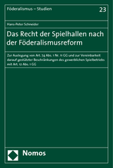 Das Recht der Spielhallen nach der F&ouml;deralismusreform - Hans-Peter Schneider