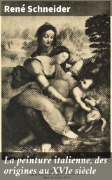 La peinture italienne, des origines au XVIe si&egrave;cle - Ren&eacute; Schneider