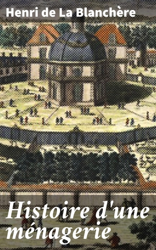 Histoire d'une ménagerie