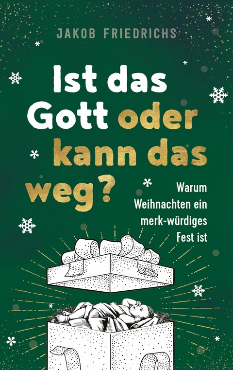 Ist das Gott oder kann das weg? - Weihnachtsausgabe - Jakob Friedrichs