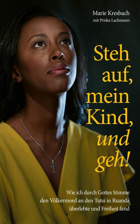 Steh auf, mein Kind, und geh! - Marie Kresbach, Priska Lachmann