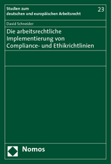 Die arbeitsrechtliche Implementierung von Compliance- und Ethikrichtlinien - David Schneider