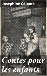 Contes pour les enfants - Jos&eacute;phine Colomb