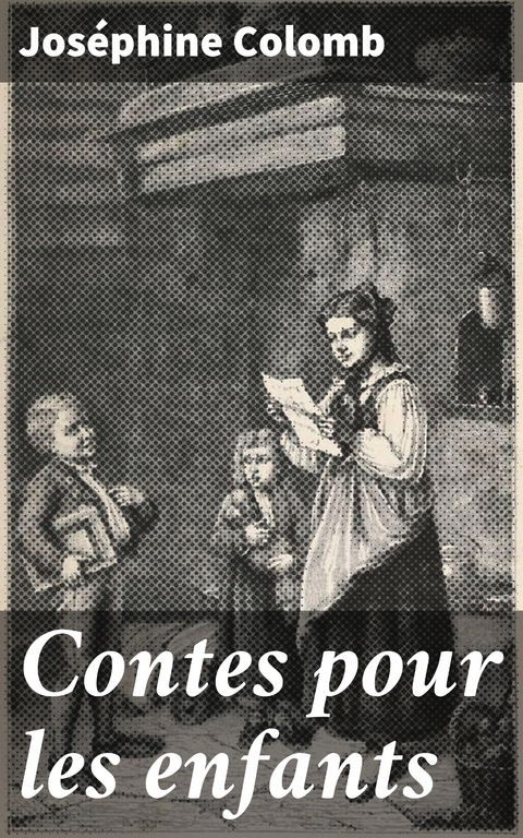 Contes pour les enfants - Jos&eacute;phine Colomb