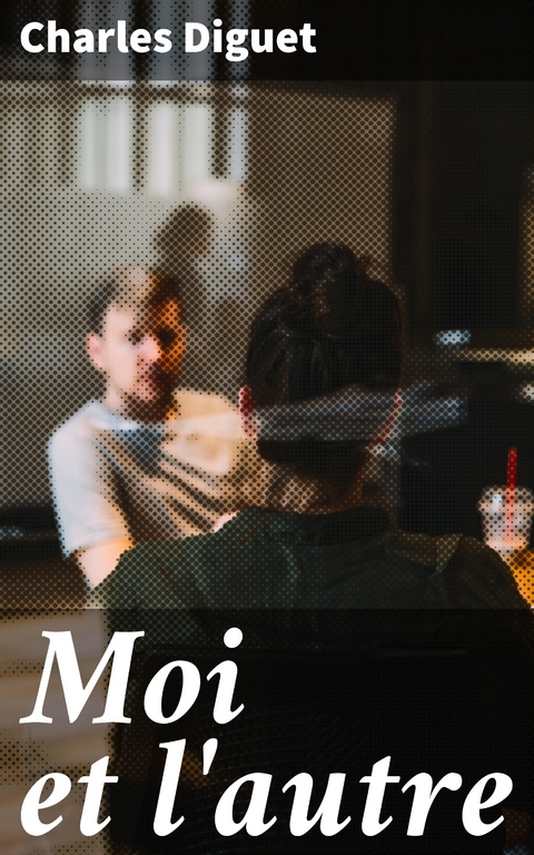 Moi et l'autre - Charles Diguet