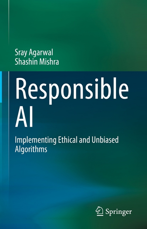 Responsible AI - Sray Agarwal, Shashin Mishra