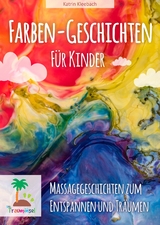 Farbengeschichten f&uuml;r Kinder - Katrin Kleebach