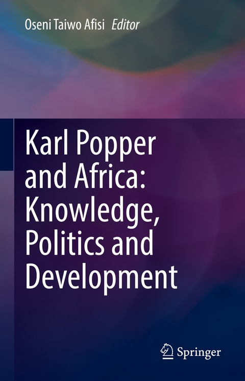 Karl Popper and Africa: Knowledge, Politics and Development - 