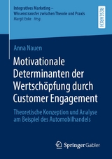 Motivationale Determinanten der Wertsch&ouml;pfung durch Customer Engagement - Anna Nauen