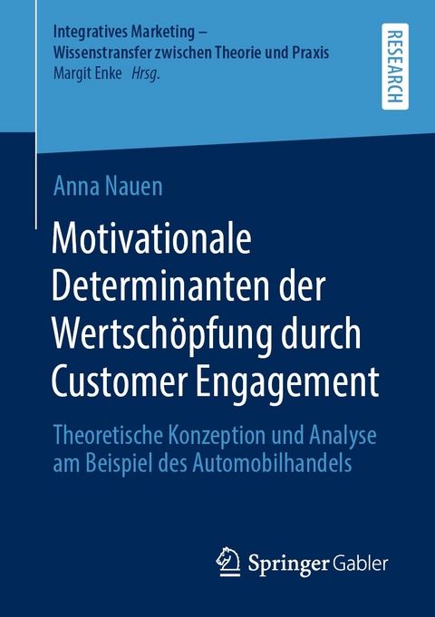 Motivationale Determinanten der Wertsch&ouml;pfung durch Customer Engagement - Anna Nauen