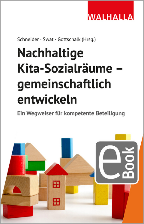 Nachhaltige Kita-Sozialr&auml;ume - gemeinschaftlich entwickeln - Armin Schneider, Alexandra Gottschalk, Marina Swat