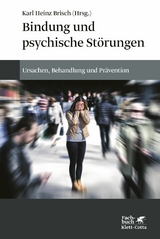 Bindung und psychische St&ouml;rungen - Karl Heinz Brisch