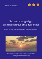 Sie sind einzigartig - ein einzigartiger Ern&auml;hrungstyp! - Kathrin Schwarzkopf